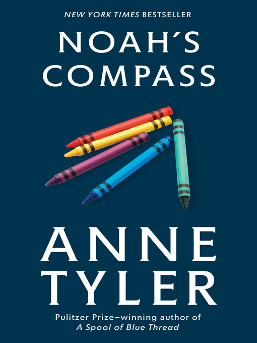 Title details for Noah's Compass by Anne Tyler - Wait list